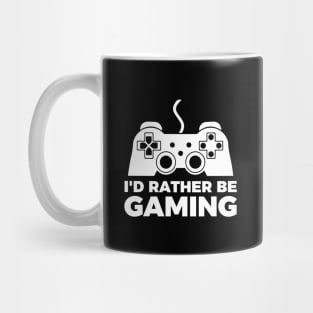 I'd rather be gaming - Funny Meme Simple Black and White Gaming Quotes Satire Sayings Mug